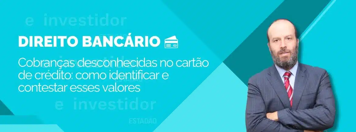 Cobranças desconhecidas: como contestar? Léo Rosenbaum fala ao Estadão E-Investidor